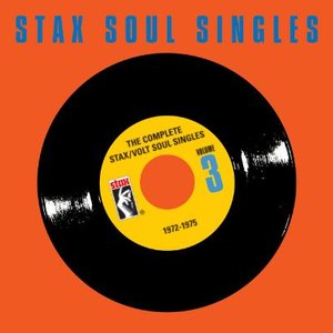 The Complete Stax / Volt Soul Singles, Vol. 3: 1972-1975