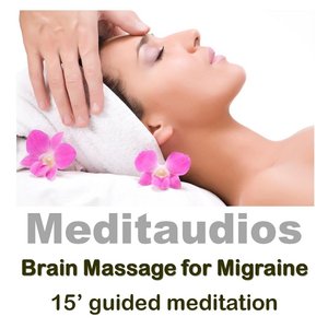 Brain Massage for Migraine (15' Guided Meditation)