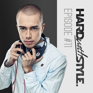 Hard With Style Episode #11