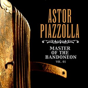 Master Of The Bandoneon, Vol. 1
