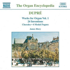 Dupre: Works for Organ, Vol. 1