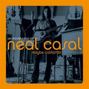 Maybe California: An Introduction To Neal Casal