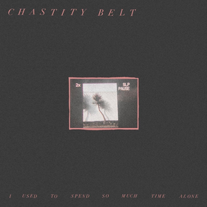 Chastity Belt - Different Now Lyrics - Zortam Music
