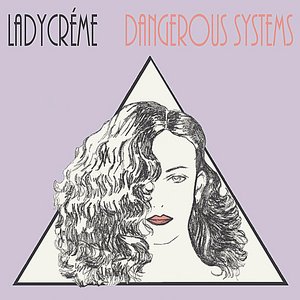 Dangerous Systems