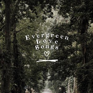 Evergreen Love Songs