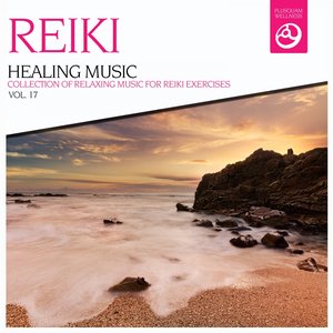 Reiki Healing Music, Vol. 17
