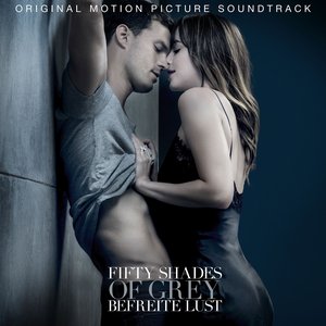 FIFTY SHADES of GREY - Befreite Lust (Original Motion Picture Soundtrack)