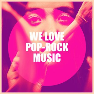We Love Pop-Rock Music