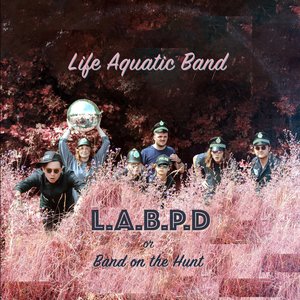 L.A.B.P.D (Or, Band on the Hunt.)