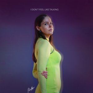 I Don't Feel Like Talking