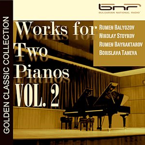 Balyozov - Stoykov - Taneva: Works for Two Pianos, Vol. 2