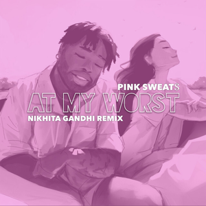 Pink Sweat$ - 97.At My Worst Lyrics - Zortam Music