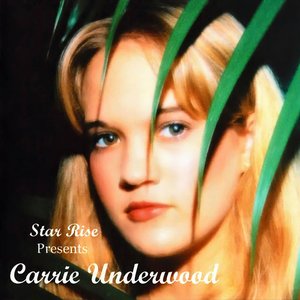 Carrie Underwood - Star Rise Presents Carrie Underwood - Zortam Music
