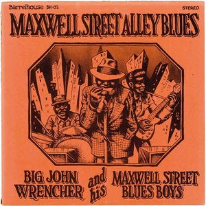 Avatar di Big John Wrencher and his Maxwell Street Blues Boys