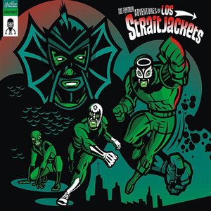 the further adventures of los straitjackets