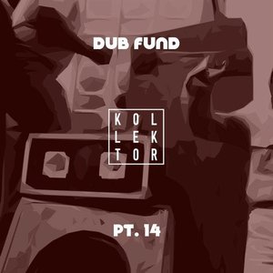 Image for 'Dub Fund, Pt. 14'
