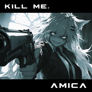 Kill me, Amica - Single