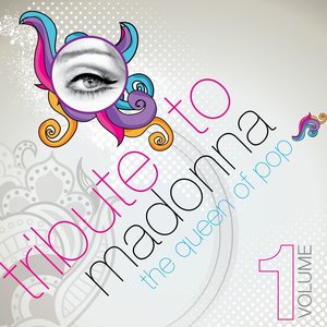 Tribute to Madonna : The Queen of Pop, Vol. 1