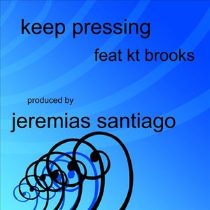 Keep Pressing featuring KT Brooks