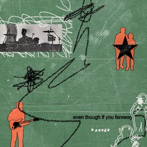 even though if you faraway