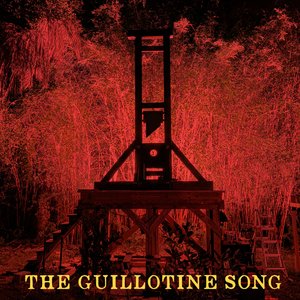 The Guillotine Song