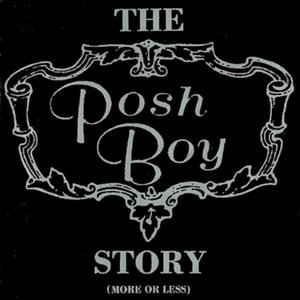 The Posh Boy Story (More or Less)