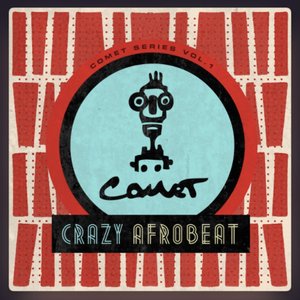 Comet Series,  Vol. 1 (Crazy Afrobeat)