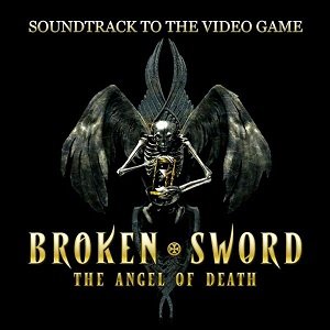 Broken Sword - The Angel of Death (Soundtrack to the Video Game)