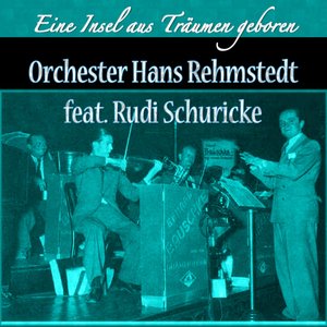 Eine Insel aus Träumen geboren (feat. Rudi Schuricke)