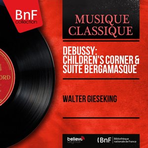 Debussy: Children's Corner & Suite bergamasque (Mono Version)