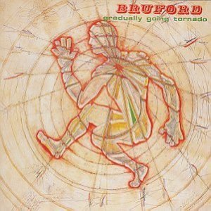 Gradually Going Tornado / The Bruford Tapes (Remastered)