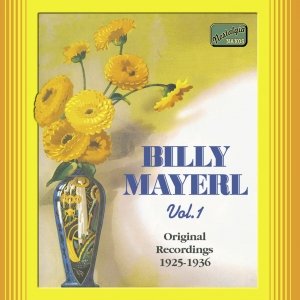 MAYERL, Billy: Billy Mayerl, Vol.  1 (1925-1936)