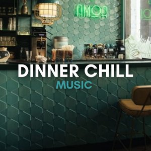 Dinner Chill Music