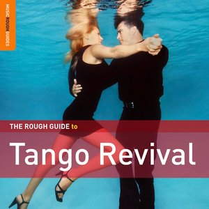 Rough Guide To Tango Revival