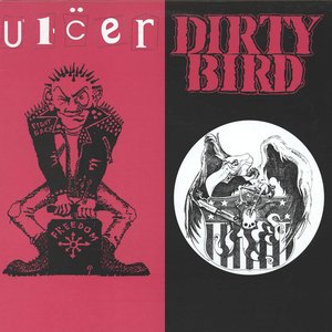 Dirty Bird / Ulcer