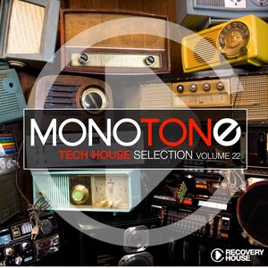 Monotone, Vol. 22 - Tech House Selection