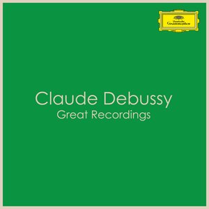 Claude Debussy - Great Recordings