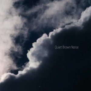 Quiet Brown Noise