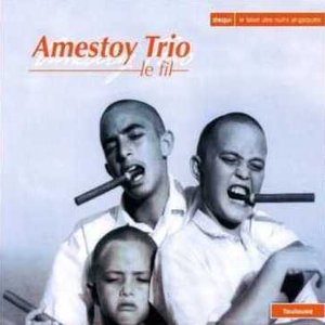 Amestoy Trio, Le fil