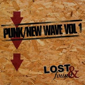 Lost And Found: Punk / New Wave Volume 1