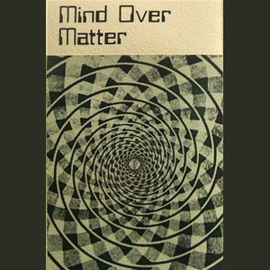 Mind Over Matter