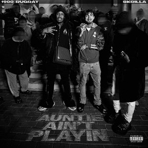 Auntie Ain’t Playin (feat. Skrilla) - Single