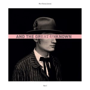 And the Great Unknown, Vol. 1