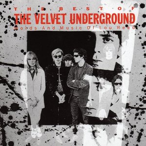 The Best of the Velvet Underground (Words and Music of Lou Reed)