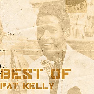 Best Of Pat Kelly