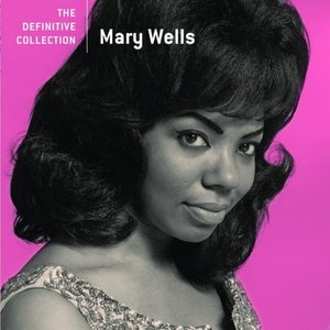 The Definitive Collection: Mary Wells