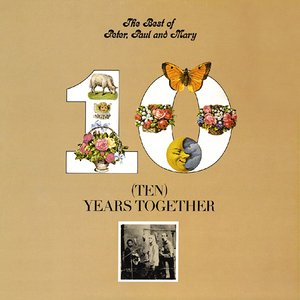 Image for 'Ten Years Together: The Best of Peter, Paul & Mary'