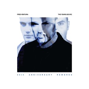 The Years (Go By) [30th Anniversary Reworks]