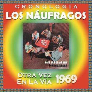 Los Náufragos Cronología - Otra Vez en la Vía (1969)