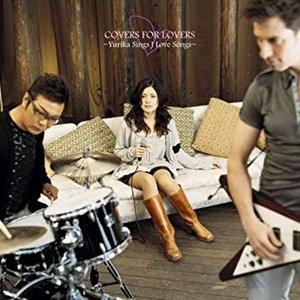 COVERS FOR LOVERS〜Yurika Sings J Love Songs〜
